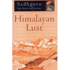Himalayan Lust By Sadhguru